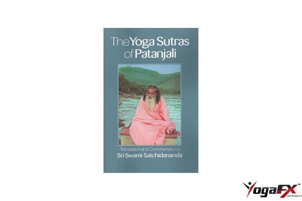 The Yoga Sutras of Patanjali translated by Sri Swami Satchidananda accessible commentary on classical yoga philosophy for Yoga Alliance RYT 200 curriculum